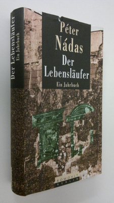 Peter Nadas : Der Lebensläufer : Ein Jahrbuch