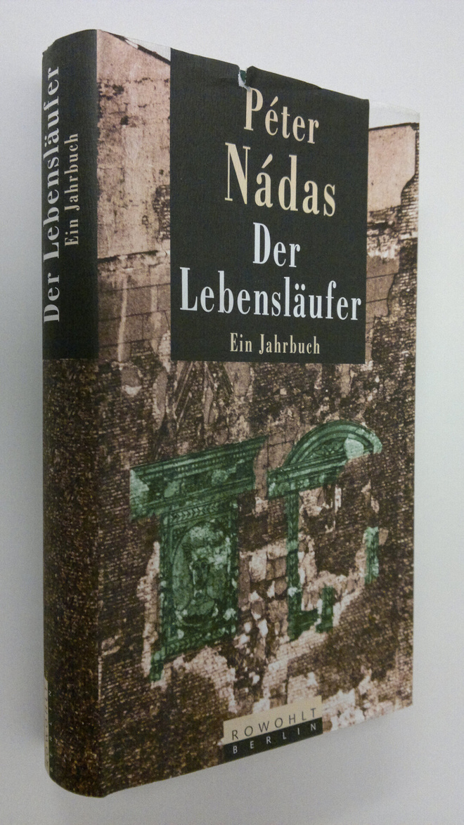 Peter Nadas : Der Lebensläufer : Ein Jahrbuch