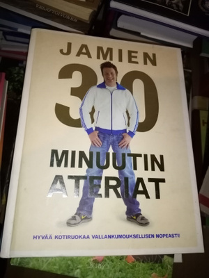 Jamie Oliver : JAMIEN 30 MINUUTIN ATERIAT (2 P 2010)