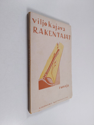 Viljo Kajava : Rakentajat : runoja