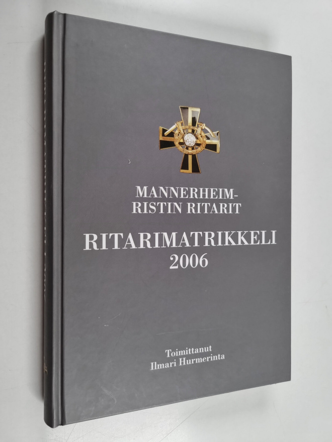 Mannerheim-ristin ritarit : ritarimatrikkeli 2006