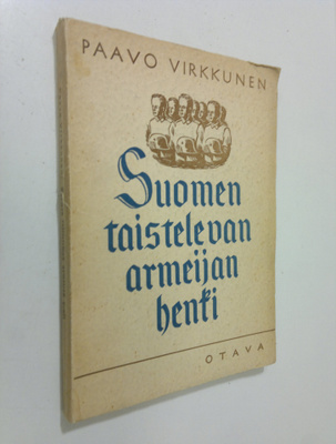 Paavo Virkkunen : Suomen taistelevan armeijan henki : rin...