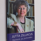 Jutta Zilliacus : Nainen ja poliitikko : muistoja ja välä... - pikkukuva 1