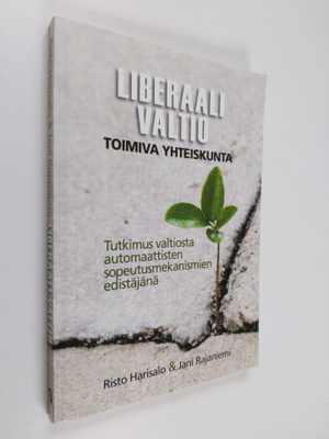 Risto Harisalo : Liberaali valtio - toimiva yhteiskunta :...