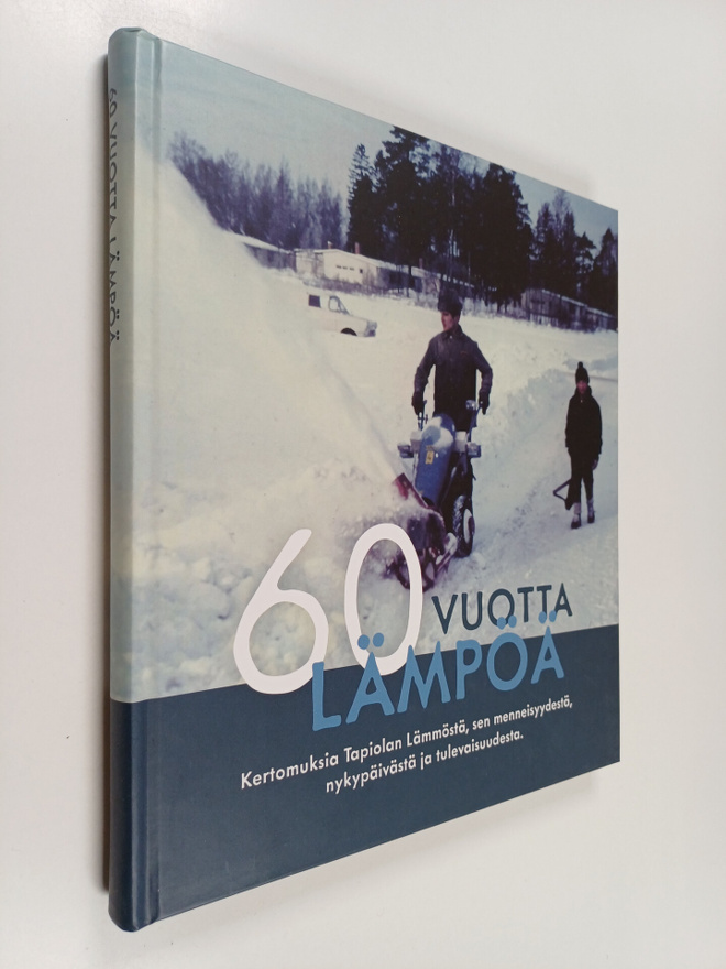 Ville Vainio : 60 vuotta lämpöä : kertomuksia Tapiolan Lä...