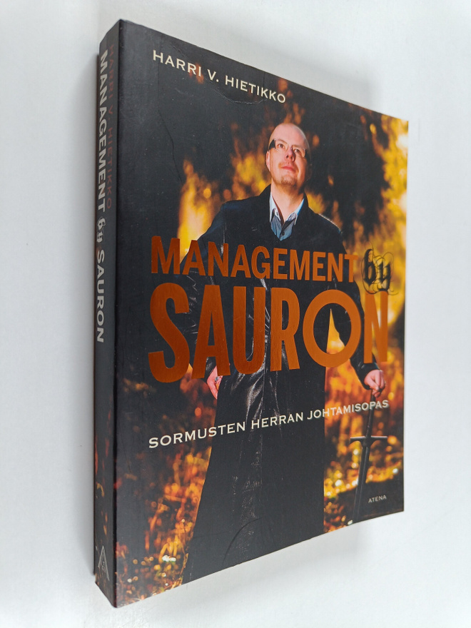 Harri V. Hietikko : Management by Sauron : Sormusten herr...