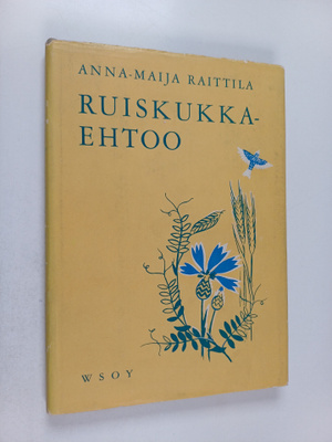 Anna-Maija Raittila : Ruiskukkaehtoo