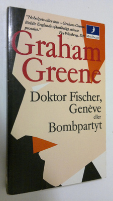 Graham Greene : Doktor Fischer, Geneve eller Bombpartyt