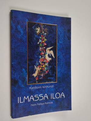 Heini Kataja-Kantola : Ilmassa iloa : kanttorin kotirunoja