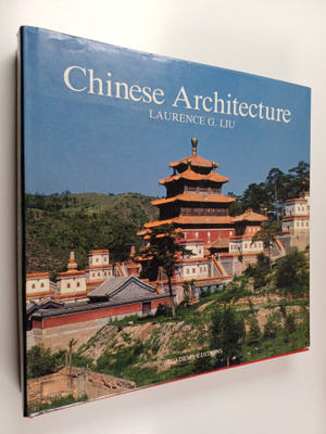 Laurence G. Liu : Chinese Architecture