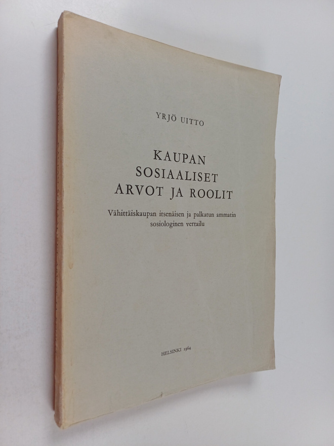Yrjö Uitto : Kaupan sosiaaliset arvot ja roolit : vähittä...