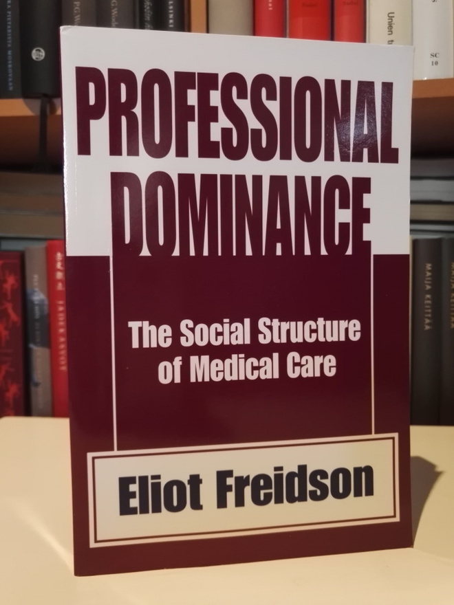 Professional Dominance  The Social Structure of Medical Care