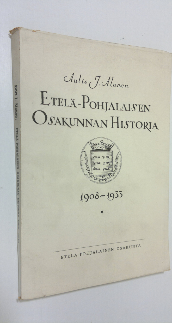 Aulis J. Alanen : Etelä-pohjalaisen osakunnan historia 19...