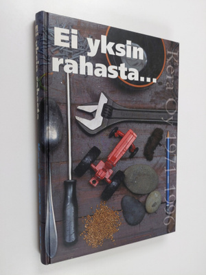 Tapio ym. Metsämäki : Ei yksin rahasta : kertomus Kehitys...