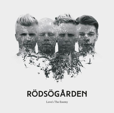 RÖDSÖGÅRDEN - LOVE'S THE ENEMY