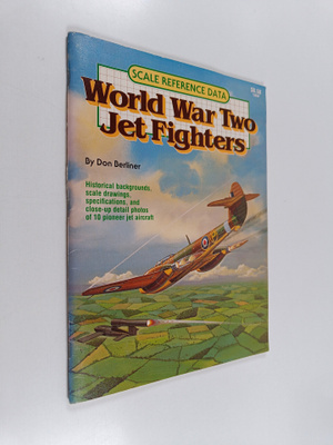 Don Berliner : World War Two Jet Fighters : Historical ba...