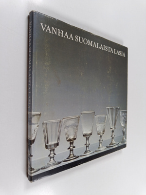 Jorma (toim.) Savolainen : Vanhaa suomalaista lasia