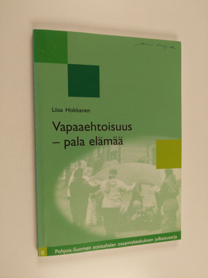 Liisa Hokkanen : Vapaaehtoisuus - pala elämää