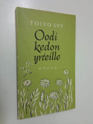 Toivo Lyy : Oodi kedon yrteille sekä muita säeimpromptuja