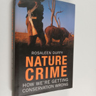 Rosaleen Duffy : Nature crime : how we're getting conserv... - pikkukuva 1