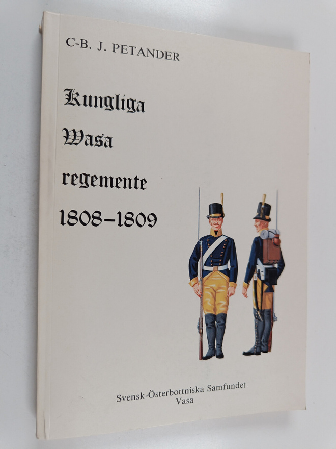 C-B. J. Petander : Kungliga Wasa regemente 1808-1809