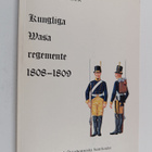 C-B. J. Petander : Kungliga Wasa regemente 1808-1809 - pikkukuva 1