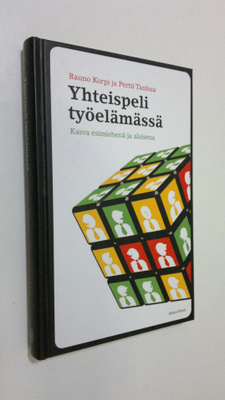 Rauno Korpi : Yhteispeli työelämässä : kasva esimiehenä j...