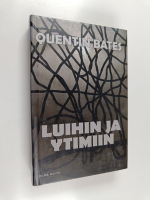 Quentin Bates : Luihin ja ytimiin