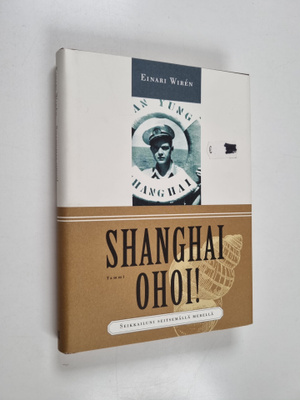 Einari Wiren : Shanghai ohoi! : seikkailuni seitsemällä m...
