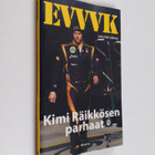 Juha Veli (toim.) Jokinen : EVVVK : Kimi Räikkösen parhaat - pikkukuva 1