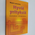 Matti Lainema : Hyviä yrityksiä : ajatuksia johtamisesta - pikkukuva 1