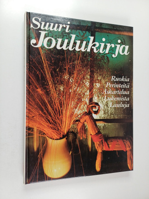 Tytti Issakainen : Suuri joulukirja : ruokia, perinteitä,...