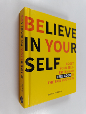 Jasmin Kirkbride : Believe in Yourself - Boost Your Self ...