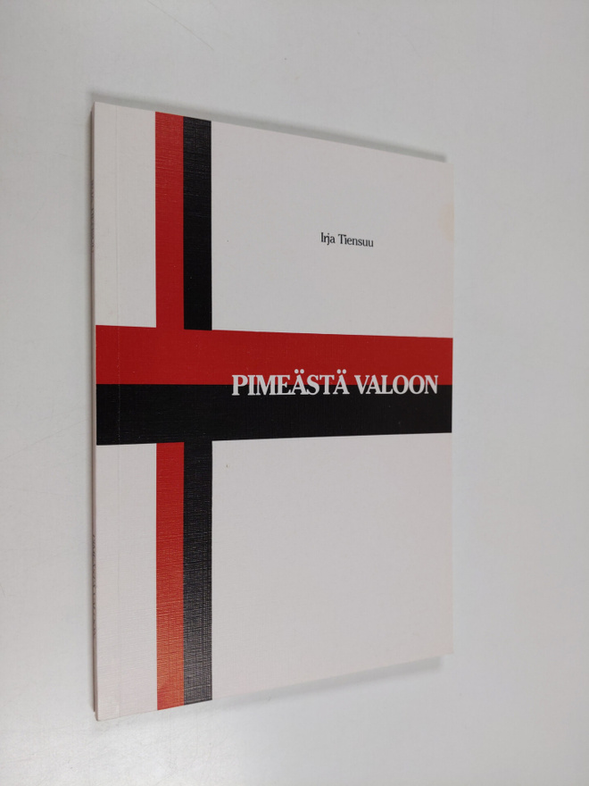 Irja Tiensuu : Pimeästä valoon : surumatka