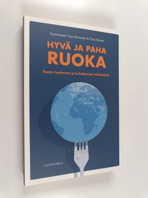 Tuija ym. (toim.) Mononen : Hyvä ja paha ruoka : ruoan tu...
