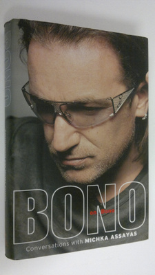 Michka Assayas : Bono : in conversation with Michka Assay...