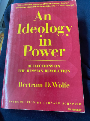 An Ideology in Power - Bertram D. Wolfe
