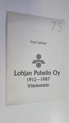 Torsti Salonen : Lohjan puhelin oy 1912-1987 viiteluettelo