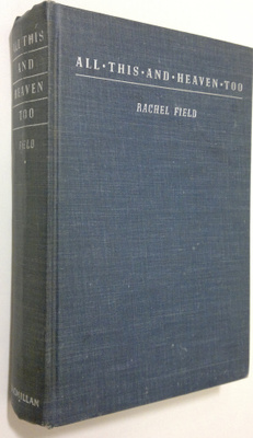 Rachel Field : All this, and Heaven too