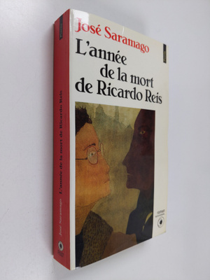 Jose Saramago : L'annee de la mort de Ricardo Reis - roman
