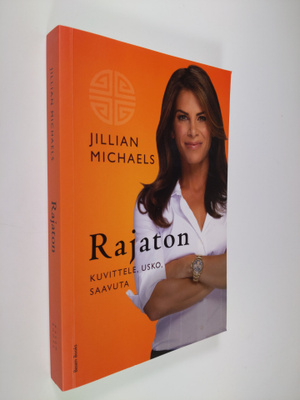 Jillian Michaels : Rajaton : kuvittele, usko, saavuta
