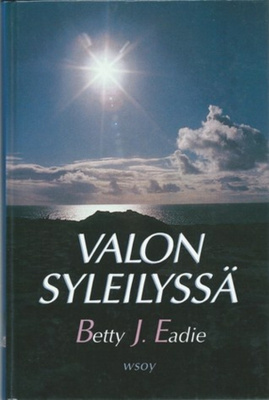 Betty J Eadie: Valon syleilyssä