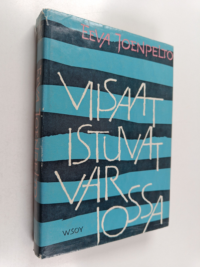 Eeva Joenpelto : Viisaat istuvat varjossa