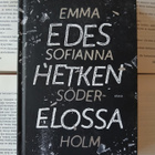 Emma Sofianna Söderholm - Edes hetken elossa (sid.) - pikkukuva 1