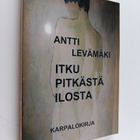 Antti Levämäki : Itku pitkästä ilosta - pikkukuva 1
