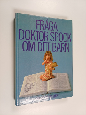 Benjamin Spock : Fråga doktor Spock om ditt barn