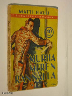 Matti Hälli : Murha meren rannalla - WSOY 1.p 1943
