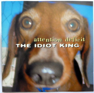 ATTENTION DEFICIT the Idiot King CD HUIPPUKUNTO Testament
