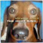 ATTENTION DEFICIT the Idiot King CD HUIPPUKUNTO Testament - pikkukuva 1