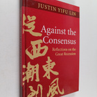 Justin Yifu Lin : Against the consensus : reflections on ... - pikkukuva 1